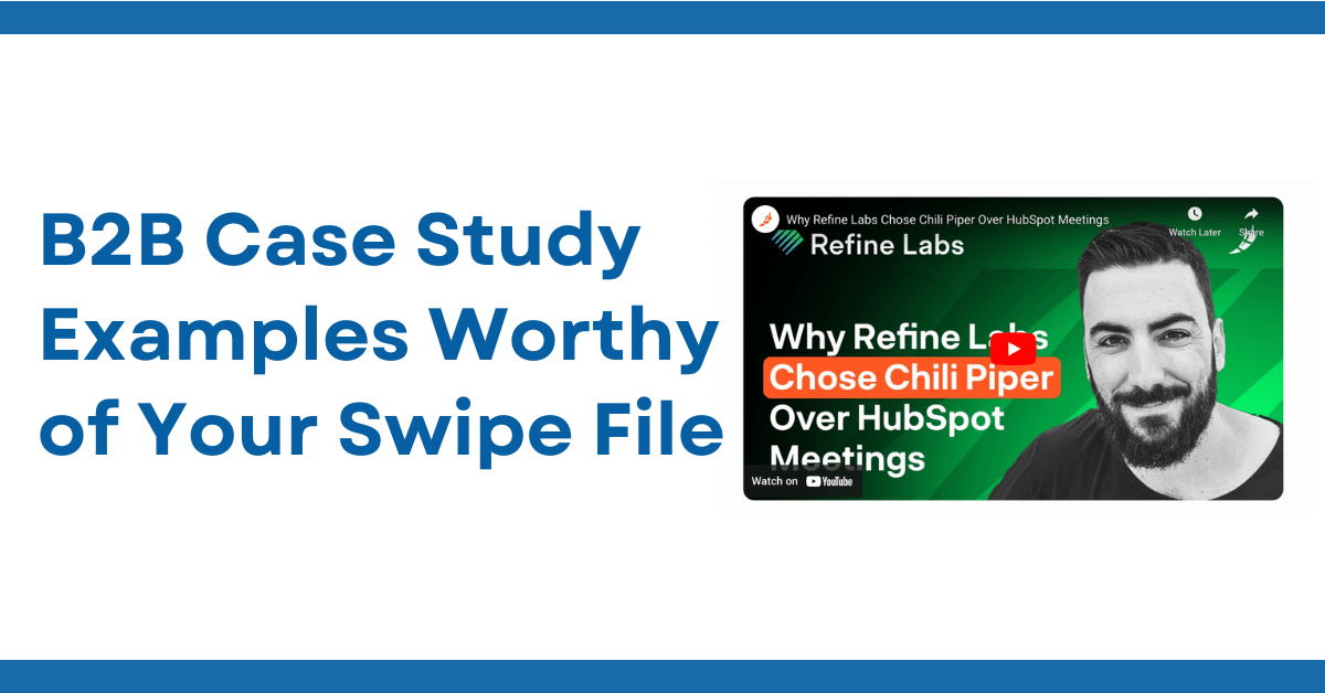 9 B2B Case Study Examples Worthy Of Your Swipe File